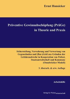 Präventive Gewinnabschöpfung (PräGe) in Theorie und Praxis von Hunsicker,  Ernst