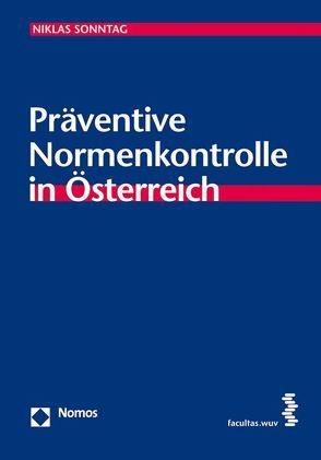 Präventive Normenkontrolle in Österreich von Sonntag,  Niklas