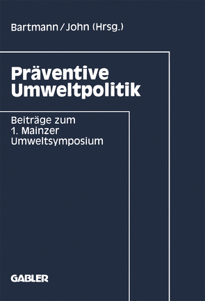 Präventive Umweltpolitik von Bartmann,  Hermann, John,  Klaus-Dieter