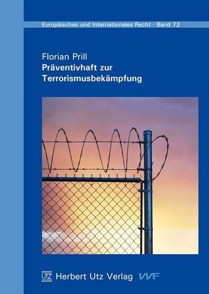 Präventivhaft zur Terrorismusbekämpfung von Prill,  Florian