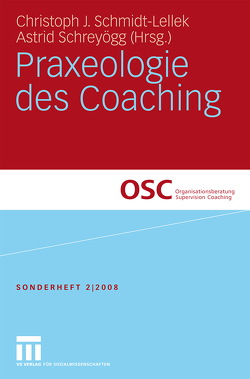 Praxeologie des Coaching von Schmidt-Lellek,  Christoph J., Schreyögg,  Astrid