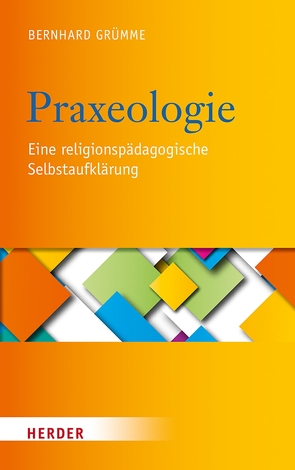 Praxeologie von Grümme,  Bernhard