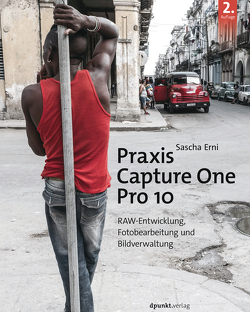 Praxis Capture One Pro 10 von Erni,  Sascha