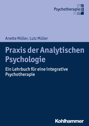 Praxis der Analytischen Psychologie von Langwieler,  Günter, Müller,  Anette, Müller,  Lutz, Schwind,  Thomas