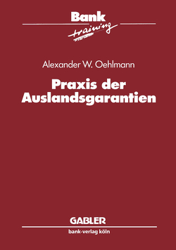 Praxis der Auslandsgarantien von Oehlmann,  Alexander W.