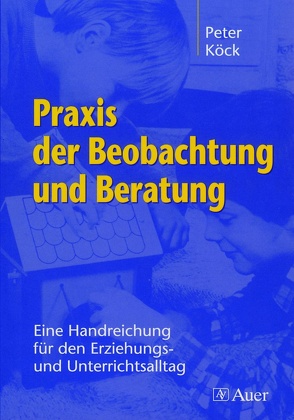 Praxis der Beobachtung und Beratung von Köck,  Peter