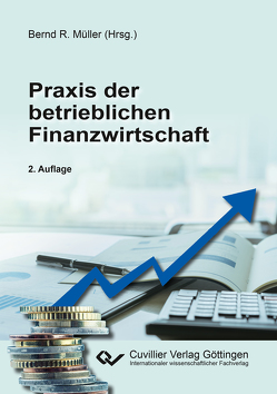 Praxis der betrieblichen Finanzwirtschaft von Müller,  Bernd R.