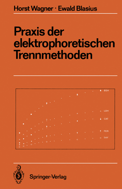 Praxis der elektrophoretischen Trennmethoden von Blasius,  Ewald, Wagner,  Horst