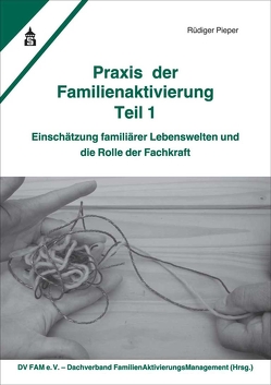 Praxis der Familienaktivierung Teil 1 von e.V.,  DV FAM, Pieper,  Rüdiger, Sander,  Julia, Yakuba,  Sofiya