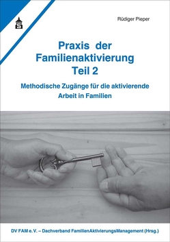 Praxis der Familienaktivierung Teil 2 von e.V.,  DV FAM, Pieper,  Rüdiger, Sander,  Julia, Yakuba,  Sofiya
