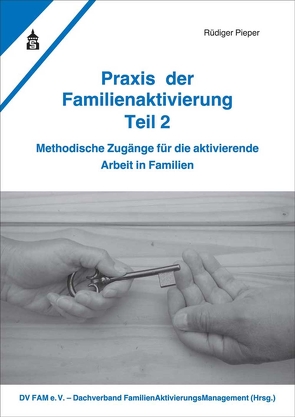 Praxis der Familienaktivierung Teil 2 von e.V.,  DV FAM, Pieper,  Rüdiger, Sander,  Julia, Yakuba,  Sofiya