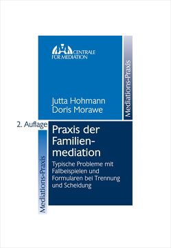 Praxis der Familienmediation von Hohmann,  Jutta, Morawe,  Doris