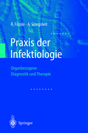 Praxis der Infektiologie von Füssle,  R., Sziegoleit,  A.