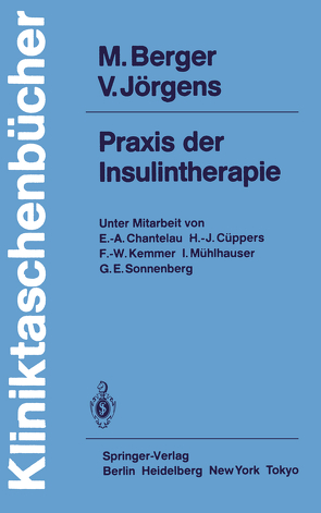 Praxis der Insulintherapie von Berger,  Michael, Chantelau,  Ernst, Deparade,  Carola, Grüsser,  Monika, Jörgens,  Viktor, Kemmer,  Friedrich-Wilhelm, Mühlhauser,  Ingrid, Sawicki,  Peter T., Spraul,  Maximilian, Starke,  Achim A.R.