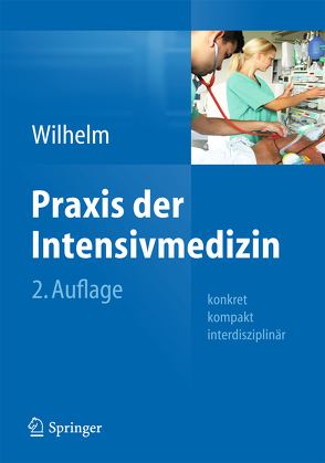 Praxis der Intensivmedizin von Wilhelm,  Wolfram
