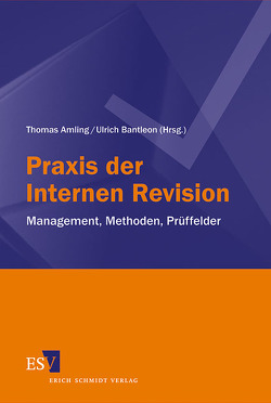 Praxis der Internen Revision von Amling,  Thomas, Bantleon,  Ulrich, Becker,  Axel, Brombacher,  Judith, Dieterle,  Oliver, Dörfler,  Peter, Faust,  Martin, Geis,  Astrid, Géronne-Neels,  Philine, Göbel,  Klaus Dieter, Haas,  Christian, Hampel,  Volker, Heese,  Klaus, Heine,  Tobias, Herold,  Marcus, Jackmuth,  Hans-Willi, Kademann,  Martin, Knöchelmann,  Swen, Kopetzky,  Matthias, Kullmann,  Stefan, Lamboy,  Christian de, Langer,  Andreas, Meggeneder,  Günther, Meuwsen,  Petra, Münzenberg,  Thomas, Nolte,  Wulf-Matthias, Odenthal,  Roger, Paul,  Angelika, Peter,  Anita, Petri,  Isabel, Reineke,  Ines, Röhrbein,  Stefan, Rosenberg,  Bernd, Schartmann,  Bernd, Schermer,  Daniela, Schöllmann,  Carina, Unmuth,  Anja