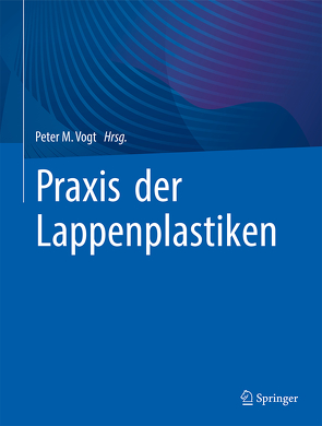 Praxis der Lappenplastiken von Vogt,  Peter M.