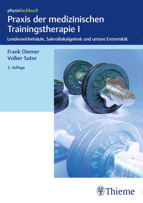 Praxis der medizinischen Trainingstherapie I von Diemer,  Frank, Sutor,  Volker