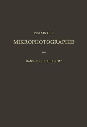 Praxis der Mikrophotographie von Heunert,  Hans-Henning, Köncke,  Kord
