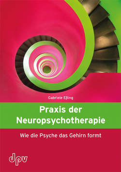 Praxis der Neuropsychotherapie von Eßing,  Gabriele