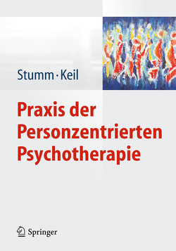 Praxis der Personzentrierten Psychotherapie von Keil,  Wolfgang W., Stumm,  Gerhard