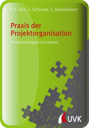 Praxis der Projektorganisation von Bea,  Franz Xaver, Hesselmann,  Sabine, Scheurer,  Steffen