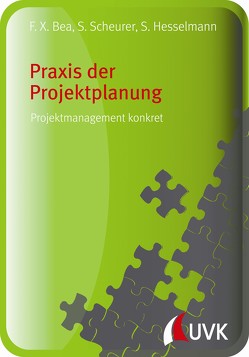 Praxis der Projektplanung von Bea,  Franz Xaver, Hesselmann,  Sabine, Scheurer,  Steffen