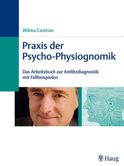 Praxis der Psycho-Physiognomik von Castrian,  Wilma