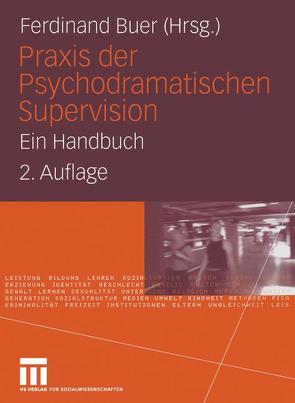 Praxis der Psychodramatischen Supervision von Buer,  Ferdinand