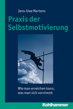 Praxis der Selbstmotivierung von Martens,  Jens-Uwe