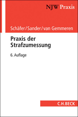 Praxis der Strafzumessung von Gemmeren,  Gerhard van, Sander,  Günther M., Schaefer,  Gerhard