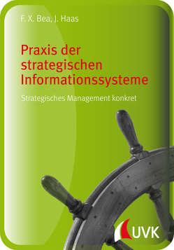 Praxis der strategischen Informationssysteme von Bea,  Franz Xaver, Haas,  Jürgen
