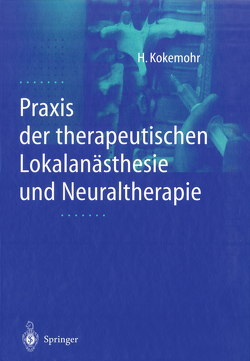 Praxis der therapeutischen Lokalanästhesie und Neuraltherapie von Kokemohr,  Heribert
