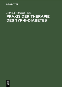 Praxis der Therapie des Typ-II-Diabetes von Fischer,  Sabine, Hanefeld,  Markolf, Julius,  Ulrich, Meisel,  Silke, Rietzsch,  Hannes, Schröder,  Hans-Egbert, Schulze,  Jan, Weck,  Matthias