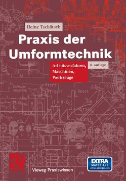 Praxis der Umformtechnik von Dietrich,  Jochen, Tschätsch,  Heinz