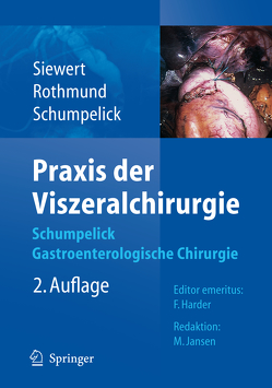 Praxis der Viszeralchirurgie von Rothmund,  Matthias, Schumpelick,  Volker, Siewert,  Jörg Rüdiger