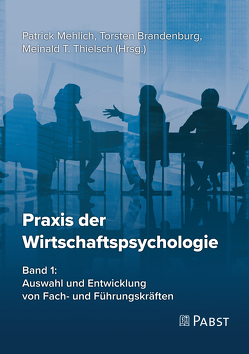 Praxis der Wirtschaftspsychologie von Brandenburg,  Torsten, Mehlich,  Patrick, Thielsch,  Meinald T.
