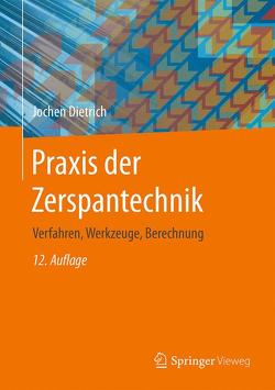 Praxis der Zerspantechnik von Dietrich,  Jochen