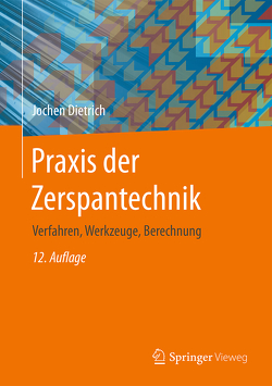 Praxis der Zerspantechnik von Dietrich,  Jochen