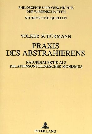Praxis des Abstrahierens von Schürmann,  Volker