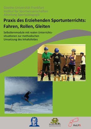 Praxis des Erziehenden Sportunterrichts: Fahren, Rollen, Gleiten von Faßbeck,  Golo, Goethe-Universität Frankfurt am Main, Krick,  Florian, Prohl,  Robert, Schauwacker,  Ralf, Walther,  Christoph