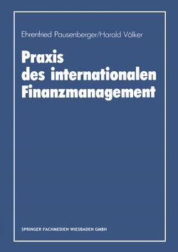 Praxis des internationalen Finanzmanagement von Pausenberger,  Ehrenfried