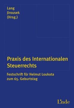 Praxis des Internationalen Steuerrechts von Jirousek,  Heinz, Lang,  Michael
