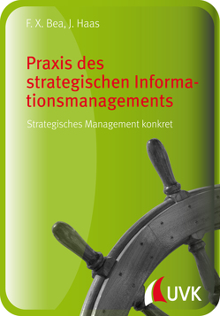 Praxis des strategischen Informationsmanagements von Bea,  Franz Xaver, Haas,  Jürgen