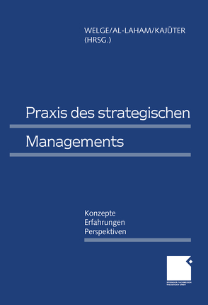 Praxis des Strategischen Managements von Al-Laham,  Andreas, Kajüter,  Peter, Welge,  Martin