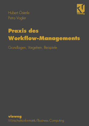 Praxis des Workflow-Managements von Österle,  Hubert, Vogler,  Petra