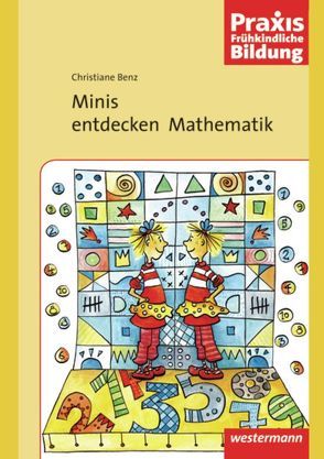 Minis entdecken Mathematik von Benz,  Christiane, Zöllner,  Johanna