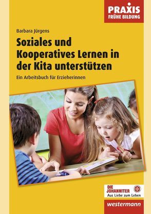 Praxis Frühe Bildung / Soziales und Kooperatives Lernen in der Kita unterstützen von Jürgens,  Barbara