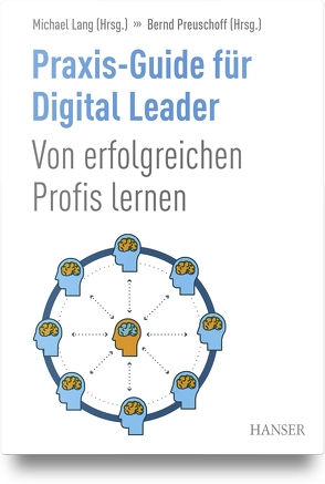 Praxis-Guide für Digital Leader von Lang,  Michael, Preuschoff,  Bernd