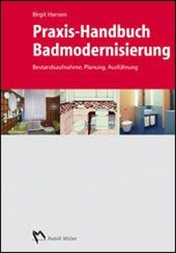 Praxis-Handbuch Badmodernisierung von Hansen,  Birgit